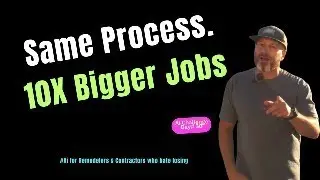 How I Sell $20K & $200K Remodeling Jobs Using the SAME Process Day 30 of the Ai Challenge