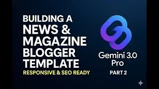 Building a News & Magazine Blogger Template with Gemini 3.0 Pro Part 2 : Hero Section and Layout
