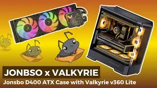 Retail Experience of Building in Jonsbo D400 ATX with Valkyrie V360 Lite AIO