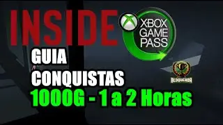 🎮 INSIDE | GAMEPASS | GUIA CONQUISTAS 1000G | EM 1 a 2 HORAS 🎮
