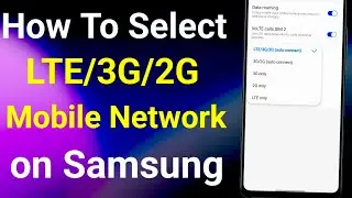 How To Select LTE/3G/2G Mobile Network on Samsung ||