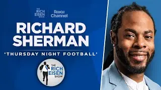 TNF’s Richard Sherman Talks Tyreek Hill, Tua, Josh Allen & More with Rich Eisen | Full Interview