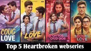 Top 5 Sad Love Story Web Series on Netflix, Prime Video & MX Player 💔|Heartbroken Stories Must Watch