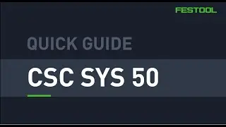Beschermkap monteren op de CSC SYS 50 | Festool Quick Guide