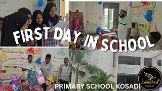 🎒 First Day at School | Primary School Kosadi | Surat Mangrol 🏫Kasim jibhai !!