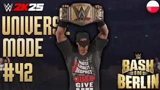WWE2K25 PL - UNIVERSE MODE - BASH IN BERLIN 2/2 #42