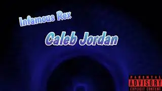 Infamous Rex - CALEB JORDAN ( official audio)