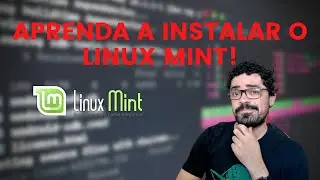 Tutorial de Instalação do Linux Mint