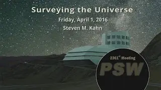 PSW 2361 Surveying the Universe | Steven Kahn