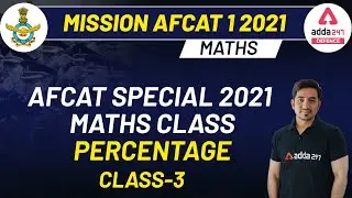MISSION AFCAT 1 2021 | Maths | Percentage (Part -3)