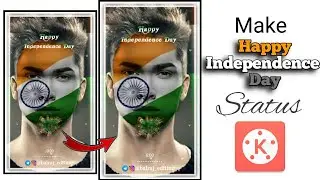 How To Make Trending 15 August Independence Day WhatsApp Status Video Editing In Kinemaster Tutorial
