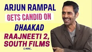 Arjun Rampal's HONEST interview on DHAAKAD, Raajneeti 2, South Films, CONTROVERSIES & more