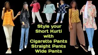 Style your Short Kurti with Cigarette Pants, Straight Pants, Wide Pants / Look Stylish 2024 #0051