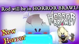 Rod Will Be In Horror Brawl New Horror Confirmed By Keplerians!