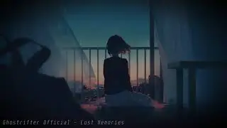 Ghostrifter Official - Lost Memories [Chillstep]