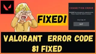 Valorant Error Code VAN-81| Fix valorant connection error code 81| Working |2021 Easy fix Latest Act