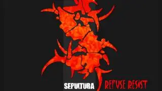 Sepultura Refuse Resist