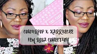 ColourPop x Karrueche Fem Rosa Collection Review & Demo!