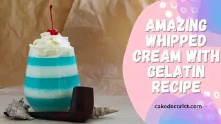 Amazing Whipped Cream With Gelatin Recipe