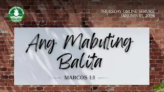 Ang Mabuting Balita: Pagtubos, Manunubos, at Ang Ating Tugon | Mark 1:1