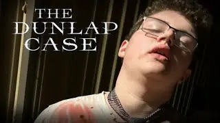 THE DUNLAP CASE - Short Film