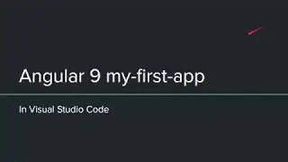 Angular 9 my-first-app - in Visual Studio Code