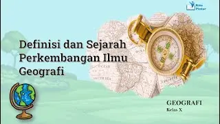 Pengertian Geografi dan Sejarah Perkembangan Ilmu Geografi/ Geografi Kelas X (10) SMA