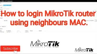 Mikrotik login using neighbors MAC address