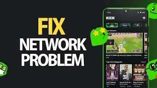 How To Fix Kick Stream App Network Problem | Easy Quick Solution