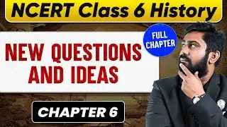 New Questions And Ideas FULL CHAPTER | Class 6 History Chapter 6| UPSC Preparation for&nbsp;Beginners&nbsp;🚀
