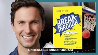 Breakthrough for a Better World⎟Unbeatable Mind Podcast