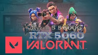 RTX 5060 -- Ryzen 5 5600G -- VALORANT FPS Test