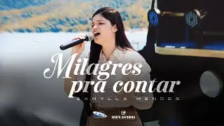 Samylla Mendes  | Milagres Pra Contar  [CLIPE OFICIAL].