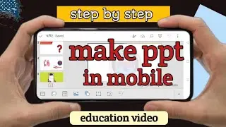 education video kaise banaye । powerpoint presentation in mobile । teaching video kaise banaye