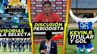 &iexcl;&iexcl;PERIODISTA DISCUTE CON FUTBOLISTA SALVADORE&Ntilde;O | NUEVAS VISORIAS LA SELECTA | KEVIN REYES MARC&Oacute; GOL
