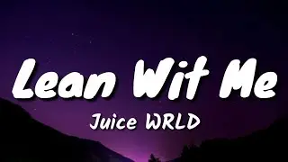 Juice WRLD - Lean Wit Me (Lyrics)