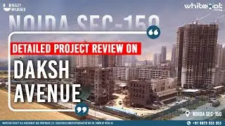Samridhi Daksh Avenue | Sector 150 Noida | 3bhk and 4bhk | Review | Whitehat Realty