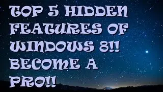 Top 5 unknown Features of windows 8..