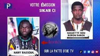 ÉMISSION SIKAR CI : Maguette mou Borom Darou Inventé Naby Rassoul...