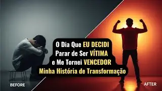 Eu Era VÍTIMA Das Circunstâncias Até Que FIZ ISSO, A Decisão Que Transformou Minha Vida em 2026...