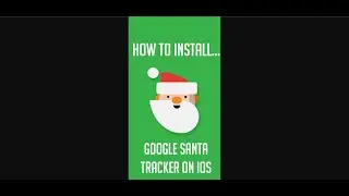 HOW TO INSTALL GOOGLE SANTA TRACKER - iOS