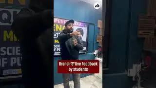 Brar sir ਦਾ live Feedback by students