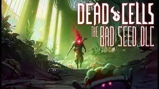 Dead Cells The Bad Seed