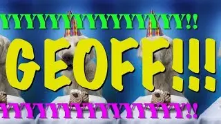 HAPPY BIRTHDAY GEOFF! - EPIC Happy Birthday Song