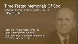 Time-Tested Memorials Of God (William Branham 57/08/18)