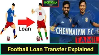 Football Loan Transfers explained in Tamil|| SportsTalk Tamil