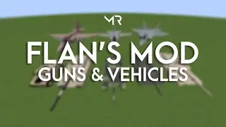 Flan's Mod - Guns & Vehicles