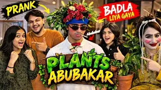 ABUBAKAR SE PRANK KA BADLA LE LIYA // ABUBAKAR KO PLANT BANA DIYA // CHIEF GUEST AS OPENING
