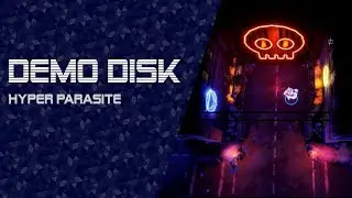 Demo Disk: Hyper Parasite (Kickstarter demo) [TWITCH VOD]