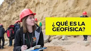 ¿QUÉ ES LA GEOFÍSICA?